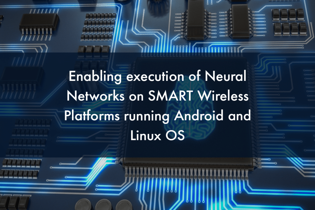 Enabling execution of Neural Networks on Penguin Edge Platforms running Android or Linux OS